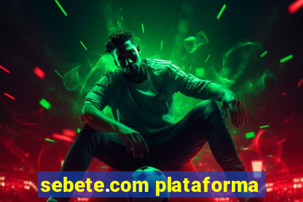 sebete.com plataforma